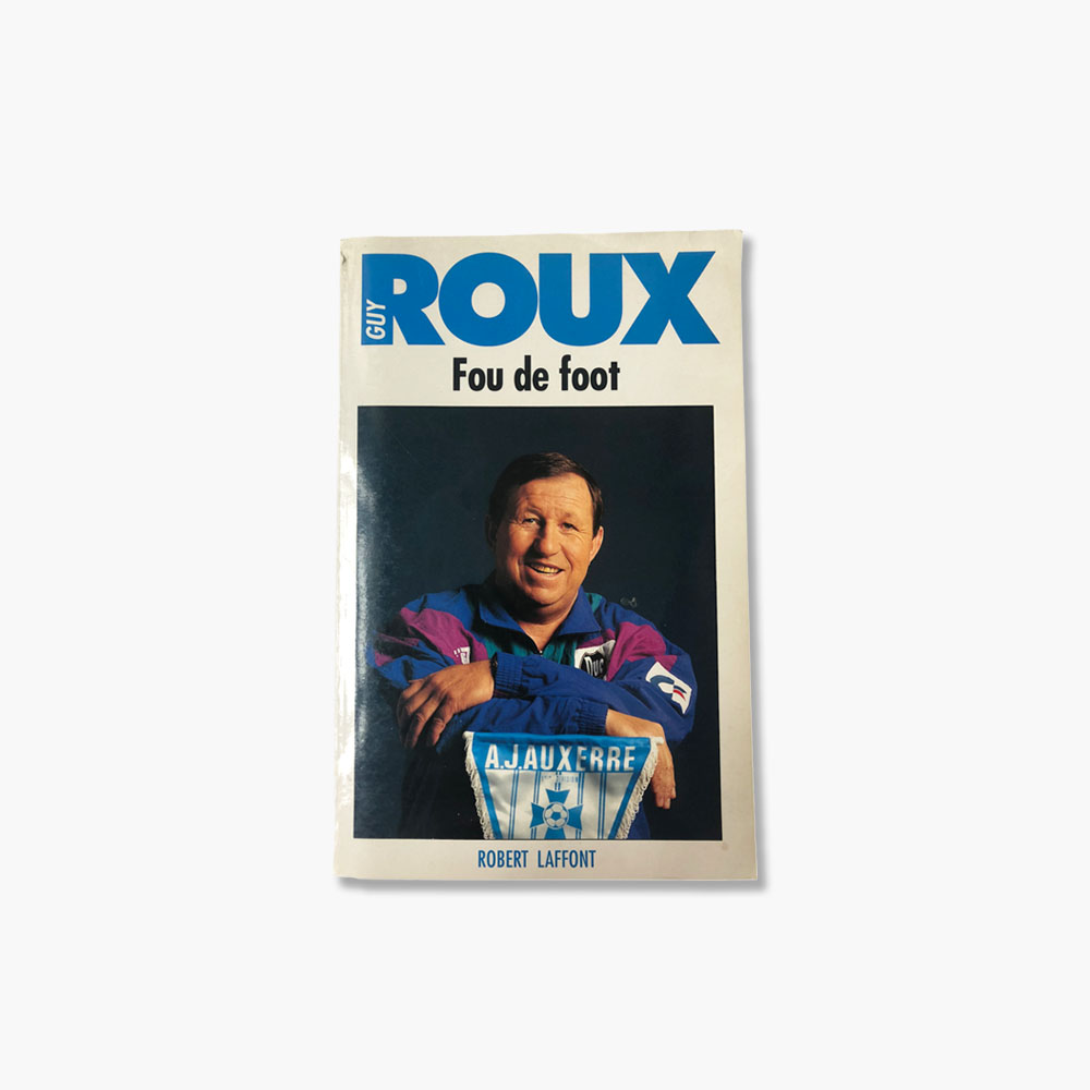 Livre Guy Roux - Fou de foot - 1993 - Disponible sur Trincamp
